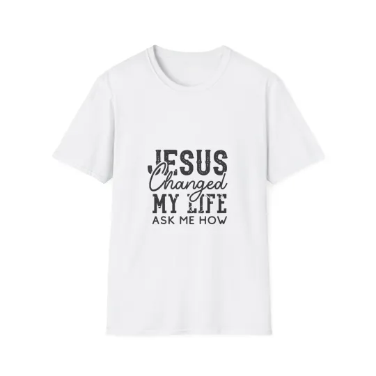 Discover Jesus Changed My Life T-Shirt | Christian Faith Tee, Ask Me How