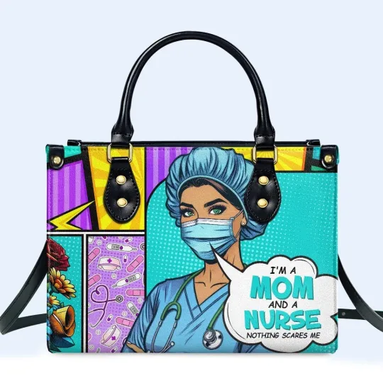 Discover Personalized Nurse Mom Leather Handbag, I'm A Mom And A Nurse Nothing Scares Me