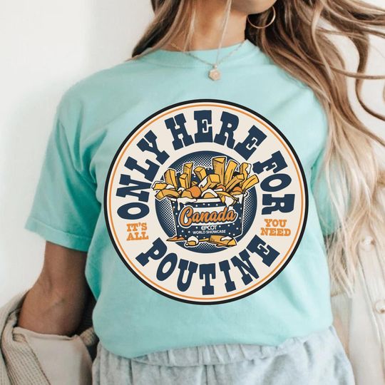 Discover Disney Canada Epcot World Showcase Food Shirt, Only Here For Poutine Tee, Retro Canada Pavilion Shirt, Disney Snack Lover Graphic Shirt