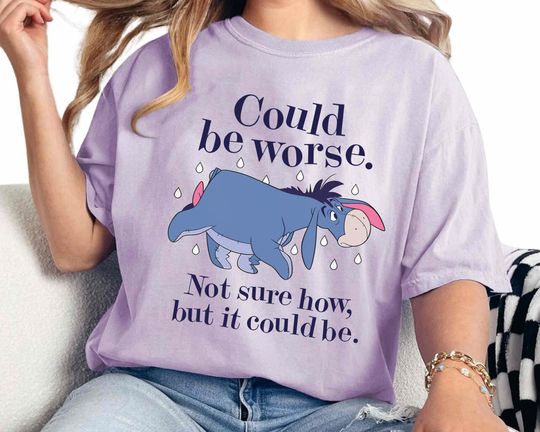 Discover Eeyore Could Be Worse Not Sure How But It Could Be Comfort Colors Shirt, Vintage Winnie The Pooh Disney Washed T-shirt, Disneyland Trip