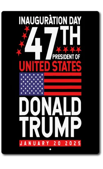 Discover 2025 Trump Metal Sign Donald Trump Inauguration 47th President January 20th