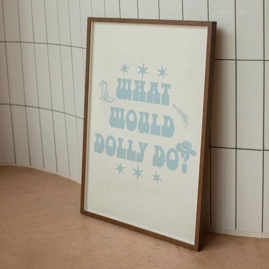 Discover what would dolly do print | in dolly we trust poster | southwestern cowgirl poster | blue western wall art | aesthetic cowgirl cowboy print