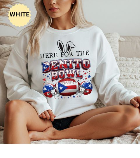 Here For The Benito Bowl Sweatshirt, Bad Bunny Half Time Show, Puerto Rico Pride, Boricua, Reggaeton, Football,  Super Bowl 2026