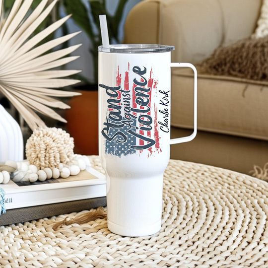 Discover Charlie Kirk Cup | Stand Against Violence Stainless Steel 40oz Tumbler Mug | Gift for Coffee Lovers