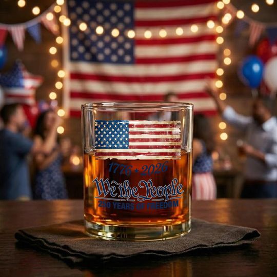 Discover America 250th Birthday US Flag 250 Years We The People Whiskey Glass
