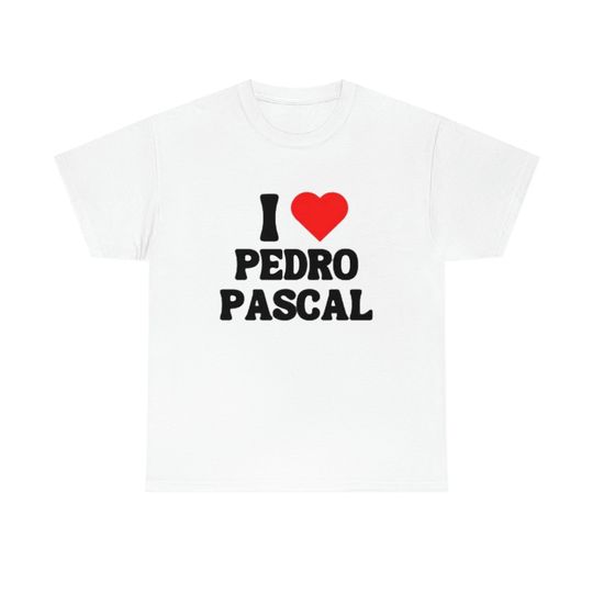 I Love Pedro Pascal T-Shirt