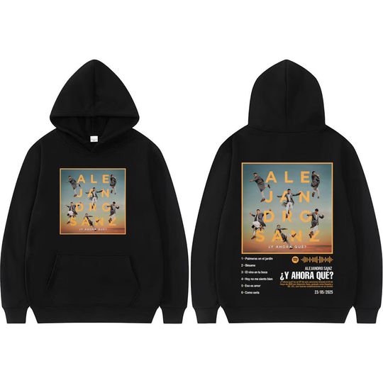 Discover Singer Alejandro Sanz Y AHORA QUÉ？  Tour 2025 Graphics Hoodie Men Women Long Sleeve Hip Hop Hoodies Retro Streetwear Sweatshirts