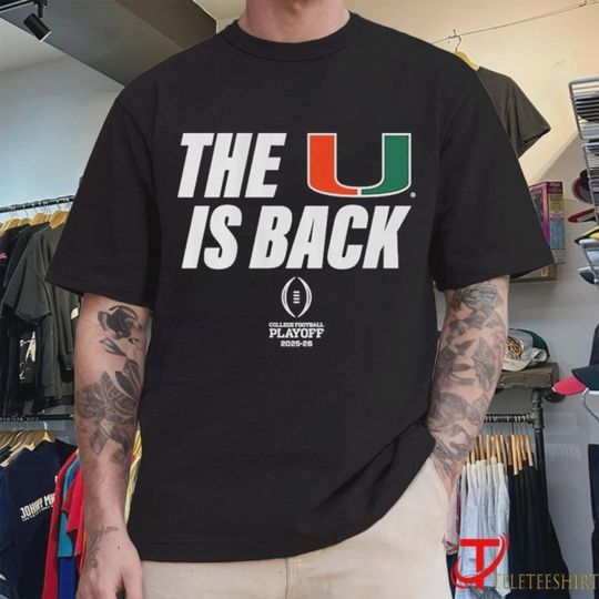Discover Miami Hurricane College Playoff 2025-26 The U Is Back T-shirts