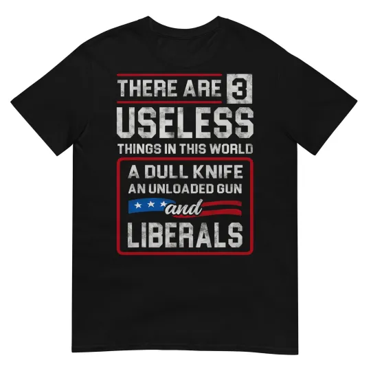 Discover There are 3 useless things in this world politics sarcasm T-Shirt