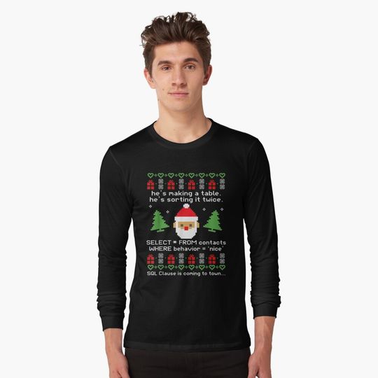 Discover Sql Clause Is Coming to Town Funny Christmas  Long Sleeve T-Shirt
