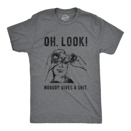 Discover Mens Oh Look Nobody Gives A  T Shirt Funny Sarcastic Mocking Novelty Graphic