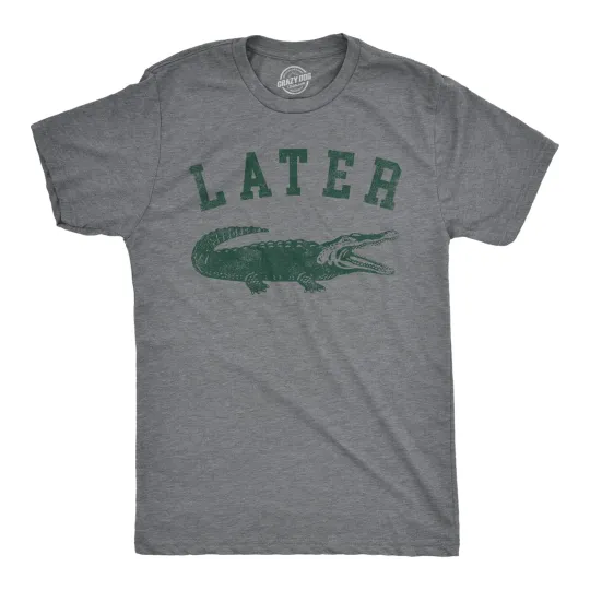 Discover Mens Later Alligator T Shirt Funny Gator Joke Saying Tee for Guys
