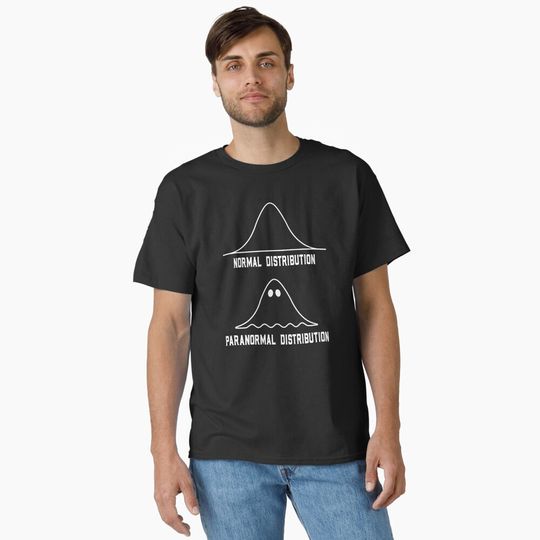 Discover Math Statistics Normal Distribution Paranormal Distribution teacher gift Classic T-Shirt