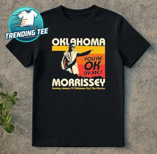 Discover Morrissey Oklahoma Tour 2026 You're Okay By Me T-Shirt