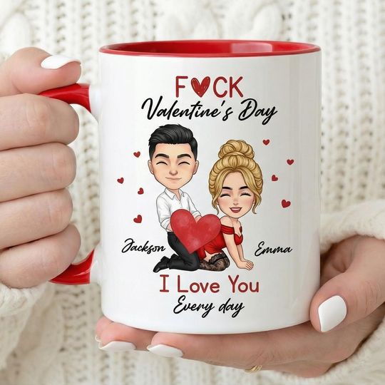 Discover Custom F*ck Valentine's Day Mug, I Love You Every Day Coffee Cup, Couple Matching Romantic Gift