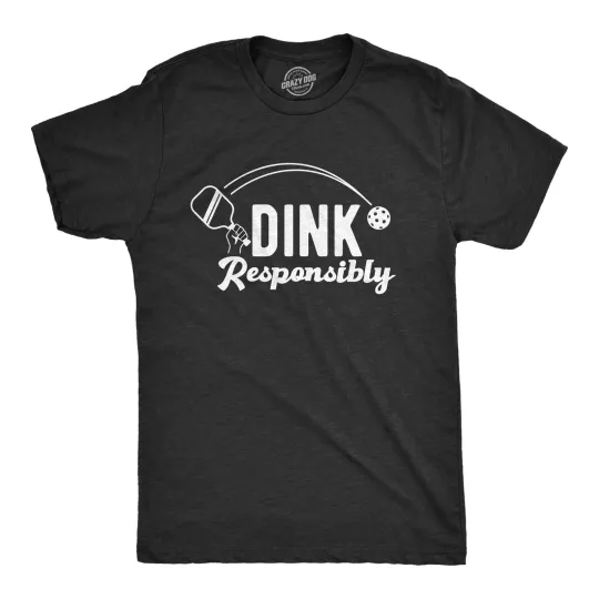 Discover Mens Dink Responsibly T Shirt Funny Pickleball Paddle Joke Tee for Guys