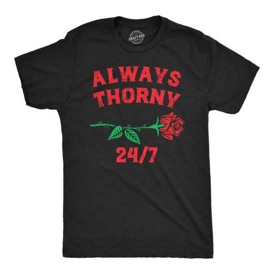 Discover Mens Always Thorny 24/7 T Shirt Funny Valentines Day Rose Adult Joke Tee for