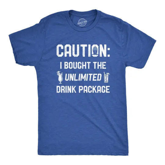 Discover Mens Caution I Bought The Unlimited Drink Package T Shirt Funny Cruise Vacation