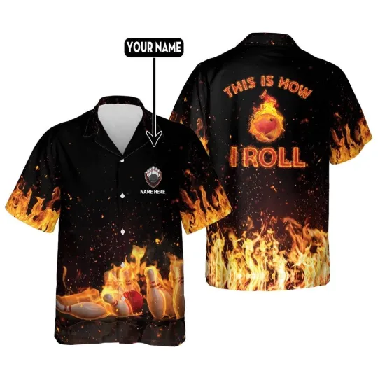 Discover This Is How I Roll Fire Hawaiian Shirt Custom Bowling Shirt Custom Team Bowling