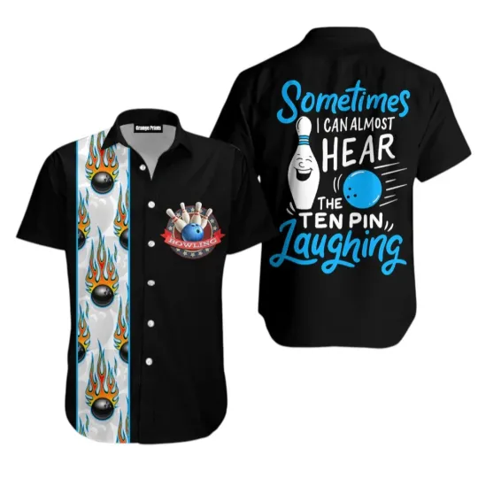 Discover Bowling Somtimes I Can Almost Hear The Ten Pin Laughing Aloha Hawaiian Shirts Fo