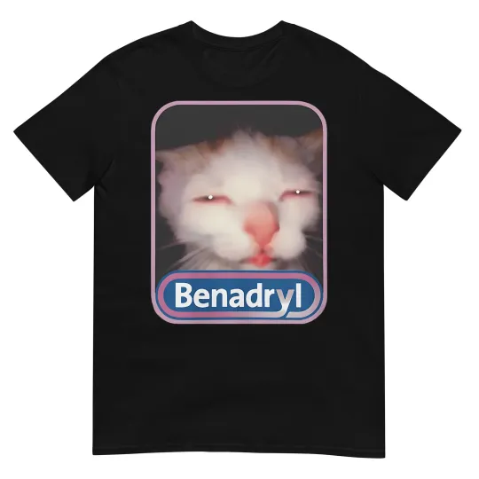 Discover Benadryl Meme Cat Benny Cute & Funny Meme Quote T-Shirt