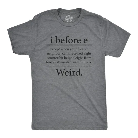 Discover Mens I Before E Weird T Shirt Funny Sarcastic Grammer Nerd Vowels Novelty