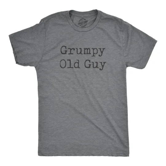 Discover Mens Grumpy Old Guy T Shirt Funny Sarcastic Fathers Day Tee