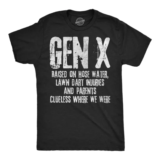 Discover Mens Funny T Shirts Gen X Raised On Hose Water Lawn Dart Injuries and Parents