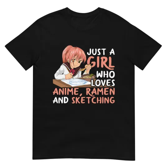 Discover Just A Girl Who Loves Anime Ramen And Sketching Japan Anime T-Shirt