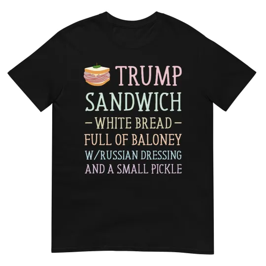 Discover Anti Trump Sandwich Sign Funny T-Shirt