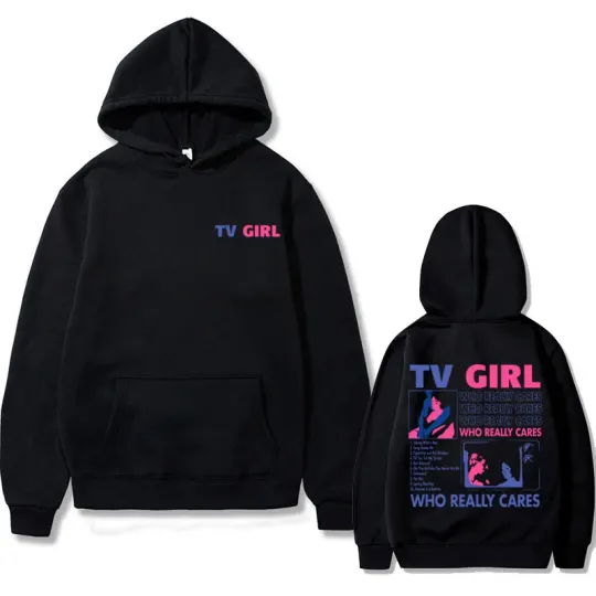 Discover New TV Girl Hoodie Who Really Cares Album Print Men Woman Hoodies Hooded Sweatshirts Harajuku Pullover Tracksuit Unisex Clothing