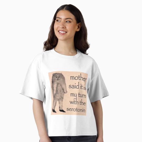 Discover Mother Said it is My Turn With the Serotonin Boxy T-Shirt