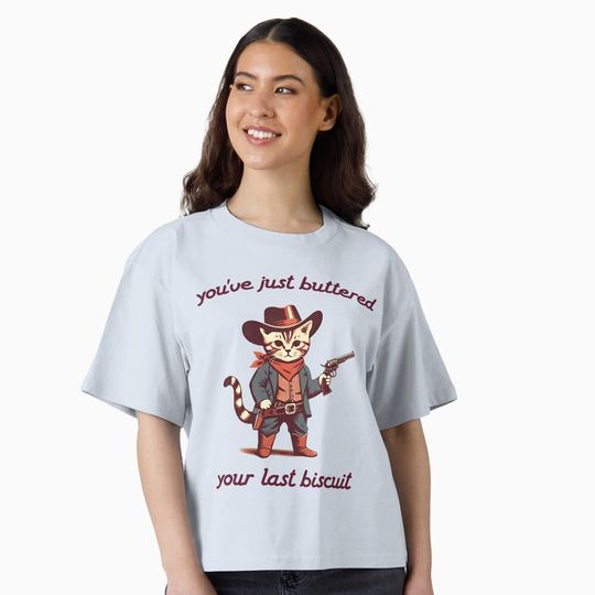 Discover You've Just Buttered Your Last Biscuit Shirt, Funny Cowboy Cat  Boxy T-Shirt