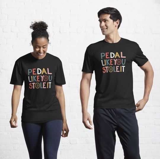 Discover Pedal like you stole it Active T-Shirt
