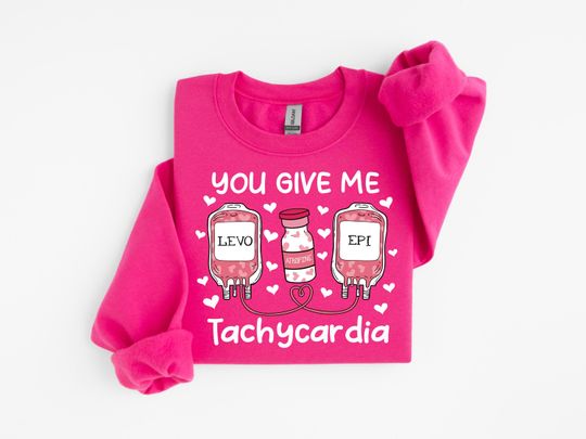 Discover You Give Me Tachycardia, Nurse Valentine's Day Sweatshirt,Pharmacist Critical Care Rn Valentine Tshirt,Nurse Valentines Hoodie Gift