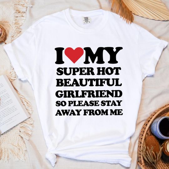 Discover Comfort Color I Love My Girlfriend Shirt,I Hear My Girlfriend Shirts,Valentine Gift Shirt