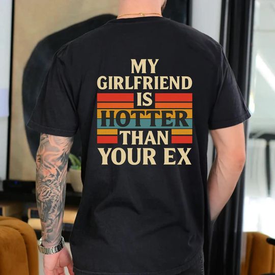 Discover I Love My Girlfriend Shirt, Funny Boyfriend Gift, Valentine Shirt, My Girlfriend Hotter Than Your Ex, Valentine's Day Sweatshirt