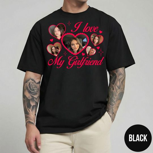Discover I Love My Girlfriend Shirt, Custom Photo Girlfriend T-Shirt, Personalized Valentine Gift