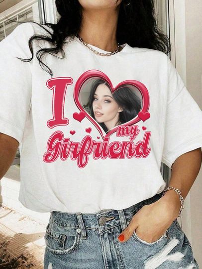 I Love My Girlfriend Custom Shirt, Valentine Gift,Custom Picture, I Heart My Girlfriend Shirt