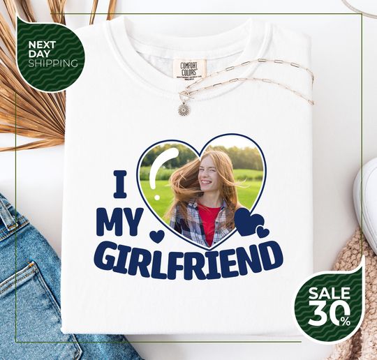 Discover Comfort Colors I Love Custom T-Shirt | Custom Girlfriend Shirt