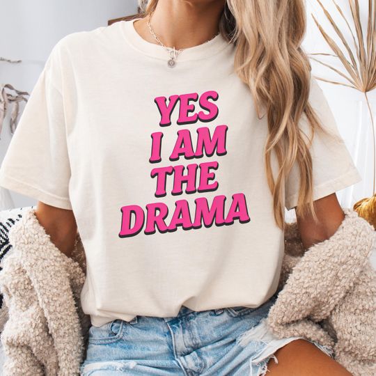 Discover Yes I Am The Drama Shirt, Funny Pop Culture Quote T-Shirt, Miss Drama Tour Tee