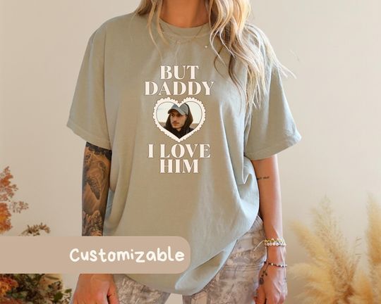 Discover But Daddy I Love Him Shirt, Custom Photo Tee, Personalized Girlfriend, Funny Couple Gift
