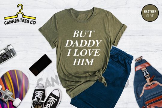 But Daddy I Love Him Shirt, Retro Love Clothing, Love Is Love Shirt, Lover Gift Shirt