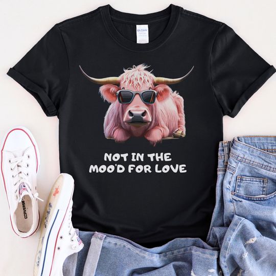 Discover Not in the Mood for Love T-Shirt, Funny Cow Shirt, Highland Cow Graphic Tee