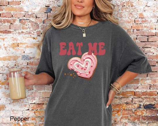 Discover Comfort Colors Shirt Eat Me Tee Shirt Valentines Day Tshirt Funny Tshirt Gift