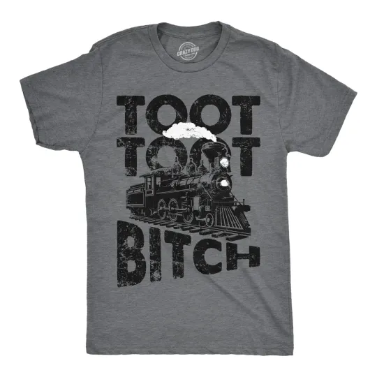 Discover Mens Funny T Shirts Toot Toot Bitch Sarcastic Train Graphic Novelty Tee For Men