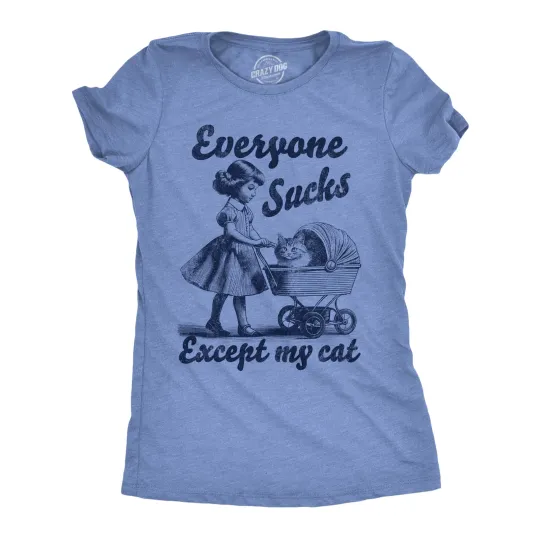 Discover Womens Funny T Shirts Everyone Sucks Except My Cat Sarcastic Kitten Novelty Tee