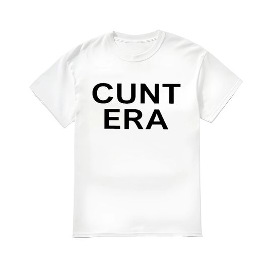Discover Cunt Era Shirt