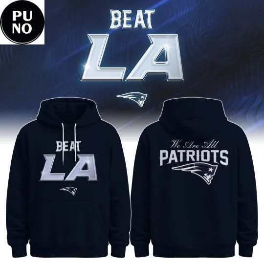 Patriotss Beat LA Moment 2026 Hoodie Size S-5XL
