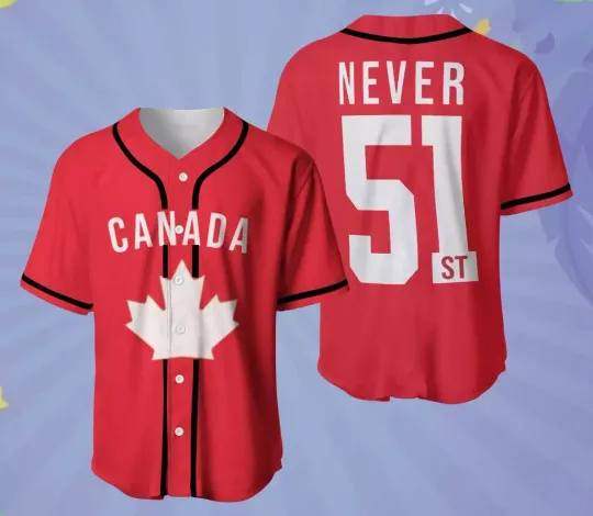 Discover Canada Already Great Never 51st State Canadian Pride 3D Baseball Jersey Shirt